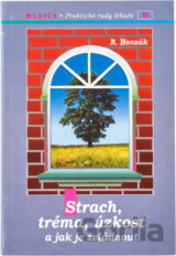 Strach, tréma, úzkost a jak je zvládat