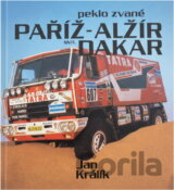 Peklo zvané Paříž-Alžír-Dakar : publ. o automobilové Rallye Paříž - Dakar