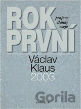 Rok první : Václav Klaus 2003 : projevy, články, eseje