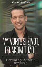 Vytvorte si život, po akom túžite