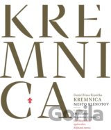 Kremnica - Mesto klenotov
