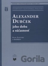 Alexander Dubček jeho doba a súčasnosť