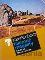 Tajemné megality : svědkové doby kamenné