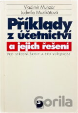 Příklady z účetnictví a jejich řešení pro střední školy a veřejnost