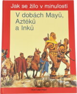 V dobách Mayů, Aztéků a Inků ; Čas objevů