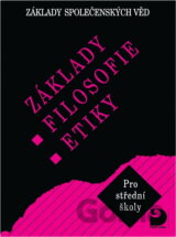 Základy filosofie, etiky : základy společenských věd : pro střední školy