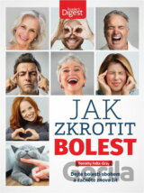 Jak zkrotit bolest : dejte bolesti sbohem a začněte znovu žít