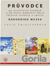 Průvodce po archivních fondech a sbírkách Oddělení dějin tělesné výchovy a sportu Národního muzea