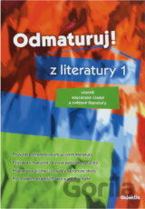 Odmaturuj! z literatury 1 včetně současné české a světové literatury
