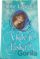 A kde je láska?