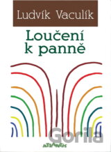 Loučení k panně : (výběr z většího nálezu)