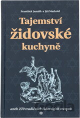 Tajemství židovské kuchyně, aneb, 270 tradičních židovských receptů