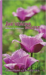 Jak vzácná milost : zamyšlení na každý den