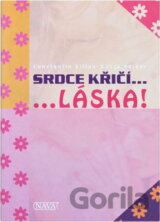 Srdce křičí-- --láska!