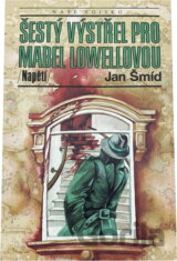 Šestý výstřel pro Mabel Lowellovou
