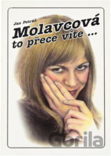 Molavcová, to přece víte, že Vás miluju