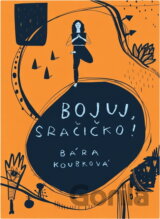 Bojuj, sračičko!