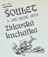 Šoulet a jiné básně, aneb, Židovská kuchařka