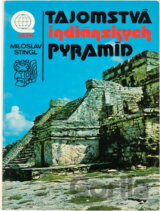 Tajomstvá indiánských pyramíd