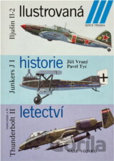 Ilustrovaná historie letectví ; Iljušin Il-2, Junkers JI, Fairchild A-10 Thunderbolt II