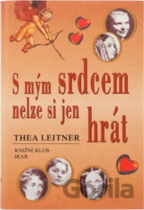 S mým srdcem nelze si jen hrát : pět příběhů o lásce