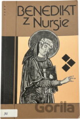 Benedikt z Nursie : otec západního mnišství : esej