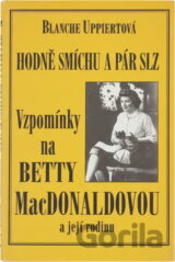 Hodně smíchu a pár slz : vzpomínky na přátelství s Betty MacDonaldovou a její rodinou