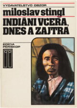 Indiáni včera, dnes a zajtra