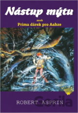 Nástup mýtu, aneb, Prima dárek pro Aahze