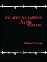 Byl jsem manažerem ilegální továrny