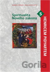 Spiritualita Nového zákona s Henricem Pidyartem
