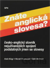 Znáte anglická slovesa? : Česko-anglický slovník nejužívanějších spojení podstatných jmen se slovesy