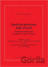 Společné prožívání mše svaté : pohled katolického kněze působícího v jižních Čechách