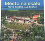 Město na skále = The town on the rock : Nové Město nad Metují