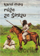 Růže ze Šírázu : v Říši stříbrného lva