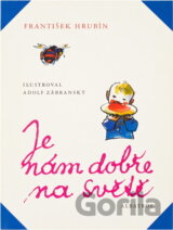 Je nám dobře na světě