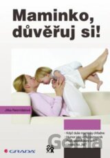 Maminko, důvěřuj si!