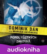 Popol všetkých zarovná (Dominik Dán) [SK] (Audiokniha)