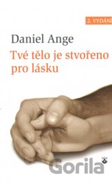 Tvé tělo je stvořeno pro lásku