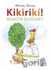 Kikirikí! - Kohútik budí svet