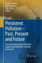 Persistent Pollution - Past, Present and Future