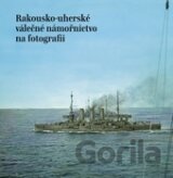 Rakousko-uherské válečné námořnictvo na fotografii