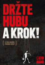 Držte hubu a krok!