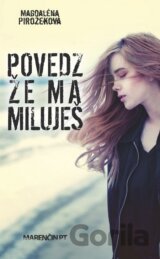 Povedz, že ma miluješ