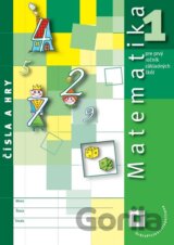 Matematika 1 - pre prvý ročník základných škôl - Čísla a hry