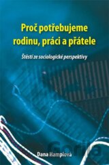 Proč potřebujeme rodinu, práci a přátele
