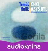 Chci, abys byl (Tomáš Halík; Tomáš Halík) [CZ] [Médium CD]