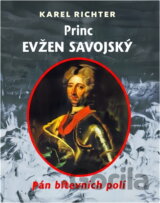 Princ Evžen Savojský : pán bitevních polí