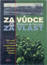 Za Vůdce a za vlast : SS vraždí a mrzačí v zajateckých táborech ve válčící Británii