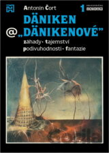 Däniken a "Dänikenové" : záhady, tajemství, podivuhodnosti, fantazie